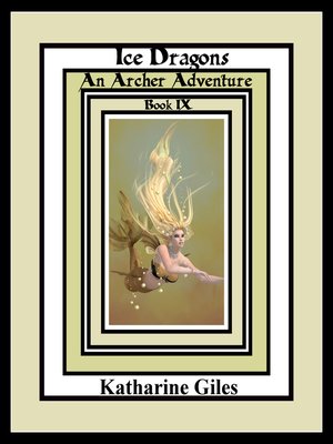 cover image of Ice Dragons, an Archer Adventure, Book 9